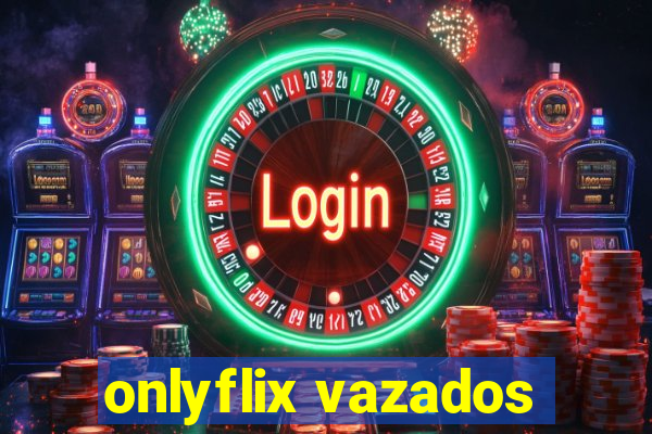 onlyflix vazados